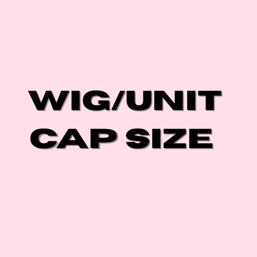 WIG/UNIT CAP SIZE